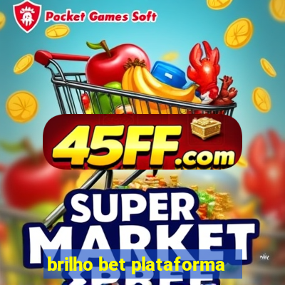 brilho bet plataforma